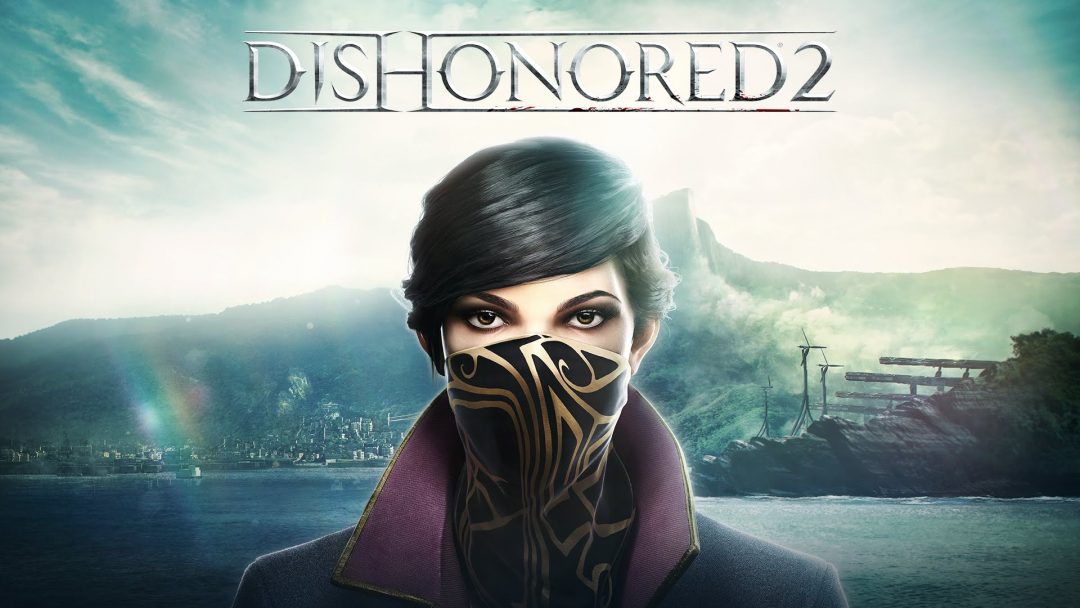 Dishonored 2 Sistem Gereksinimleri